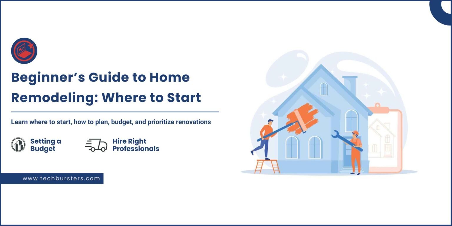 A Beginner’s Guide to Home Remodeling: Where to Start